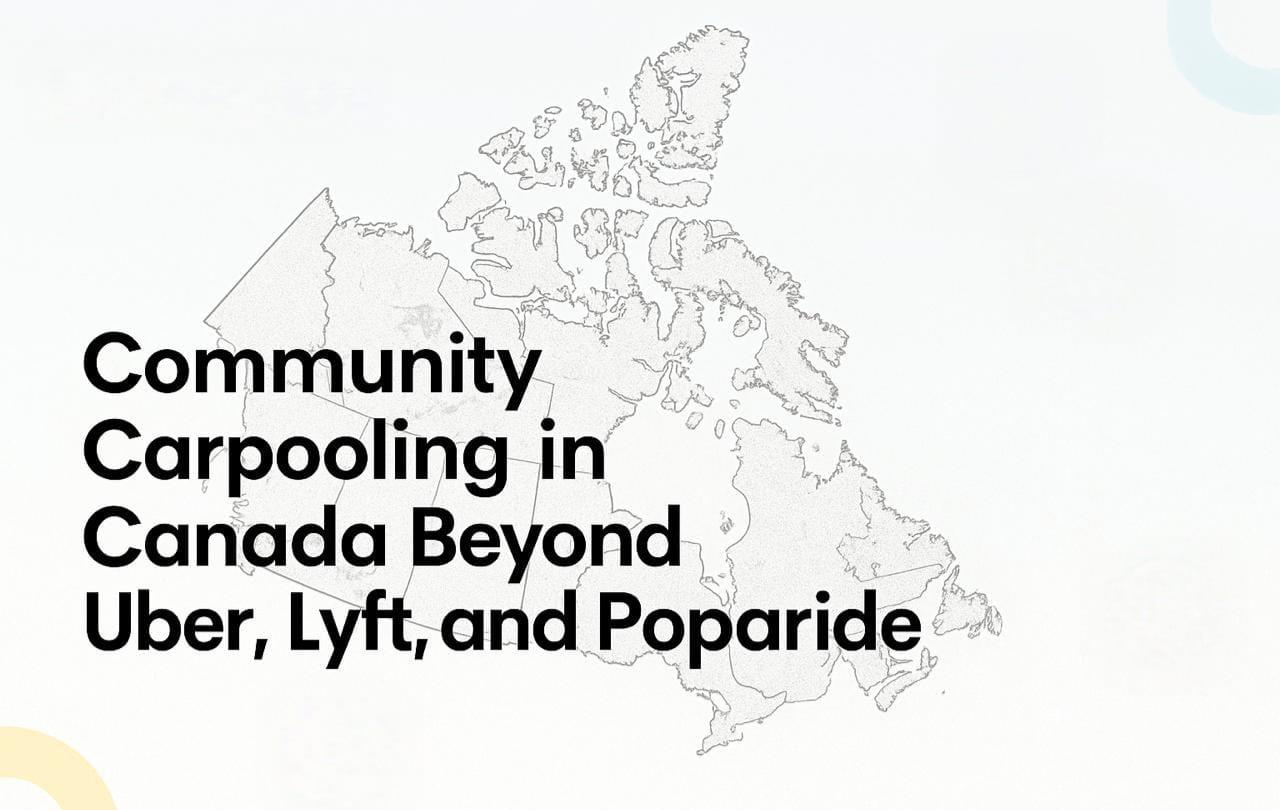 Le covoiturage communautaire au Canada, au delà d'Uber, de Lyft et de Poparide